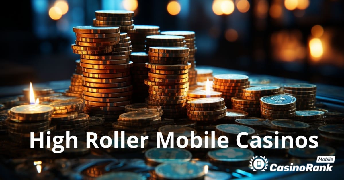 High Roller Mobile Casinos: The Ultimate Guide for Elite Gamers